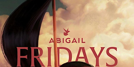 Abigail Fridays: The BEST Friday party in the city tickets