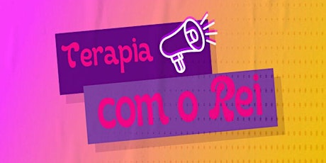 Imagem principal do evento TERAPIA COM O REI
