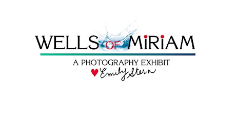 Wells of Miriam, A Photography Exhibit by Emily Stern primary image