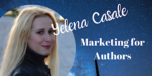 Marketing for Authors by Yelena Casale