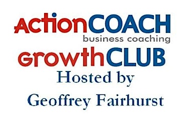 GrowthCLUB hosted by ActionCOACH Geoffrey Fairhurst primary image