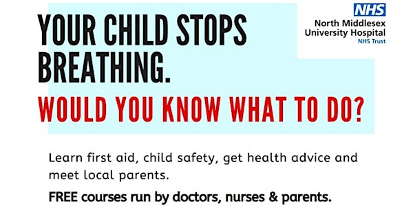 Would you know what to do? Free Child Health & Lifesaving Courses