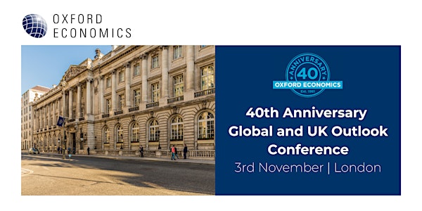 40th Anniversary  Global and UK Outlook Conference