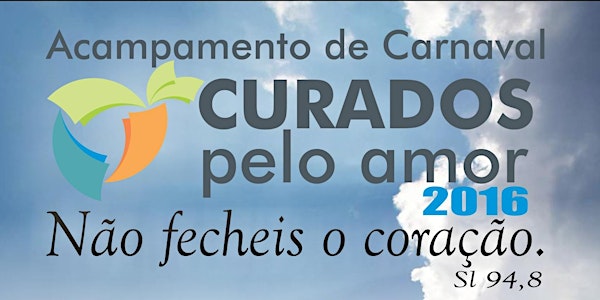 Acampamento de Carnaval Curados pelo Amor 2016