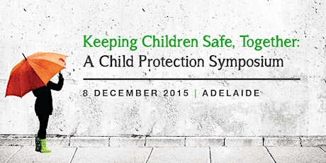 Keeping Children Safe, Together | A Child Protection Symposium primary image