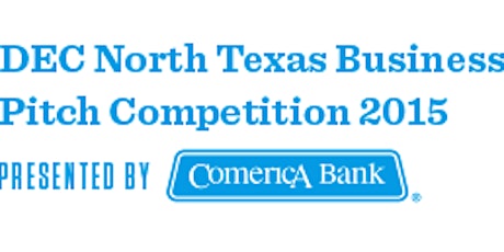 DEC North Texas Business Pitch Competition of 2015 primary image