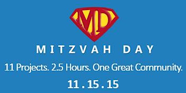 Mitzvah Day:  11 Projects. 2.5 Hours. One Great Community.