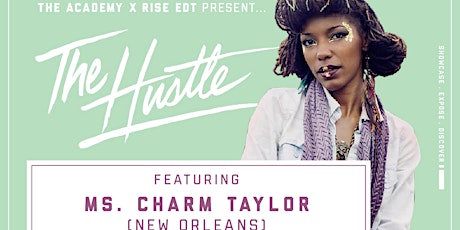 THE HUSTLE: Edition 10 ft Ms. Charm Taylor (New Orleans) . Scott Ramirez . DEBOA . Chris Castello . DJ Lewy primary image