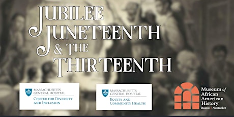 MGH Special Screening: Jubilee, Juneteenth and the Thirteenth primary image