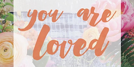 You Are Loved, Encouragement Gatherings at #OHFSHOP primary image