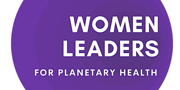 PLANETARY HEALTH & GENDER EQUALITY -CONNECTING THE DOTS