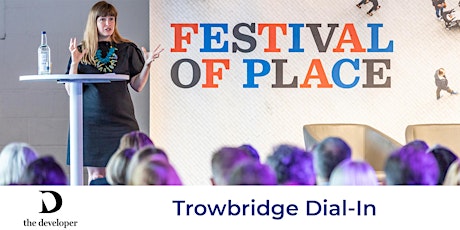 Festival of Place: Trowbridge Dial-In primary image