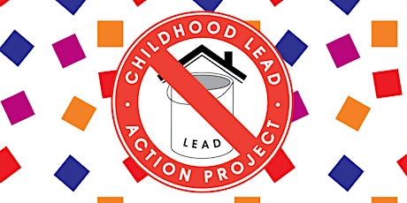 Hauptbild für Childhood Lead Action Project 23rd Anniversary Benefit