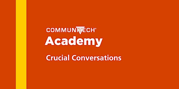 Communitech Academy: Crucial Conversations - Spring 2022
