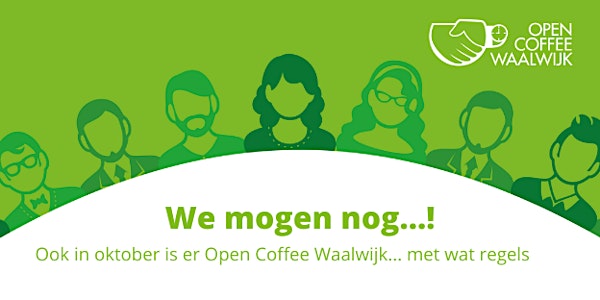 Open Coffee Waalwijk - We mogen nog... met wat regels! (oktober 2021)