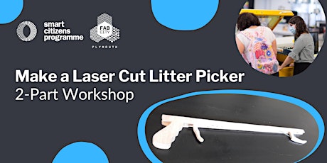 Make a Laser Cut Litter Picker: 2-Part Workshop primary image