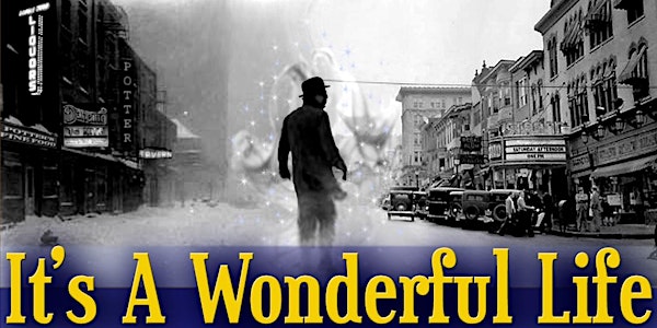 It's a Wonderful Life 7th Annual Benefit Performance & Broadcast!
