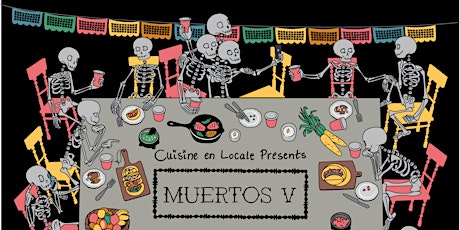Cuisine en Locale presents ~ MUERTOS 5! primary image