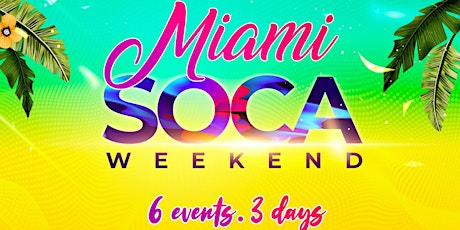 ALL EVENTS COMBO TICKET (Miami Soca Weekend) tickets
