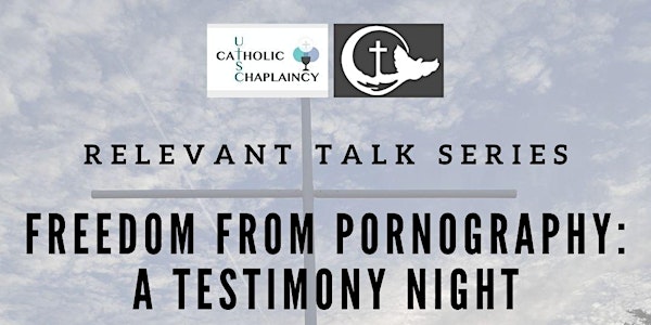 Relevant Testimony Night: Freedom from Pornography