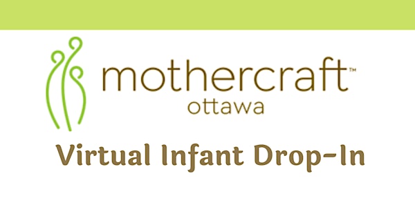 Mothercraft Ottawa EarlyON:  Virtual Infant Drop-in