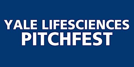 Yale Lifesciences Pitchfest 2021 primary image