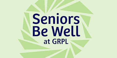 (Virtual) Seniors Be Well | Grief, Stress Management, and Mood