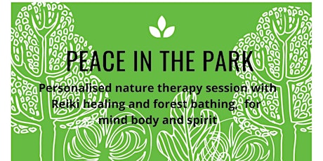 Peace in the Park -  Private,  Reiki Healing and Forest Bathing sessions tickets