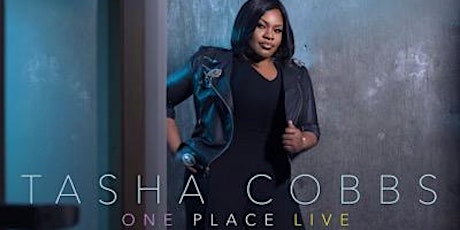 Tasha Cobbs Ministries Presents "One Place Live Tour" primary image