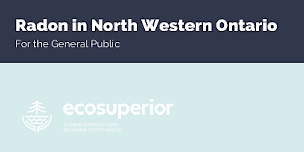Radon in Northwestern Ontario Online Event: General