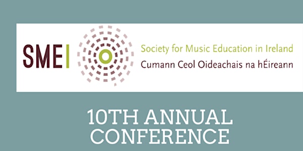 10th Annual Conference of the Society for Music Education in Ireland