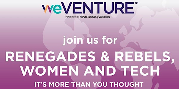 Renegades & Rebels: Women and Technology