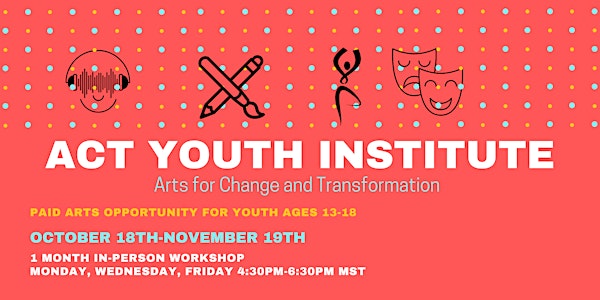October ACT Youth Institute - In-person Workshop Series