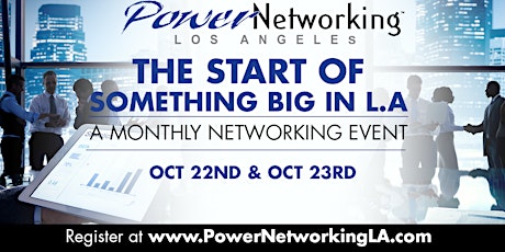 PowerNetworking Los Angeles ~ OCTOBER'S MONTHLY NETWORKING EVENT ~ For Urban Professionals, Small Business Owners, Entrepreneurs & Community Leaders! Guest Speakers: CHE BROWN and TREVOR OTTS primary image