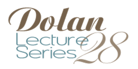 The 28th Annual Dolan Lecture primary image