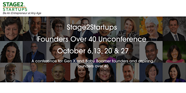 Stage2Startups Founders Over 40 UnConference - October  20, 27  2021