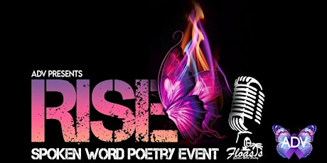 ADV presents "RISE" Spoken Word Poetry Event... Featuring Floasis primary image
