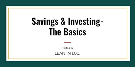 Lean In D.C. Presents: Saving & Investing – The Basics