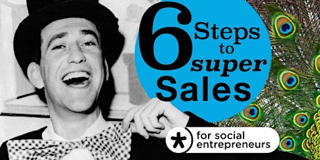 6 Steps to Super Sales primary image