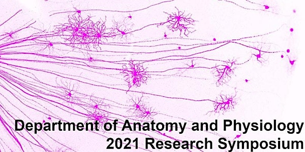 Department of Anatomy & Physiology 2021 Research Symposium
