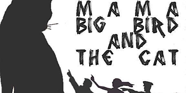 Mama, Big Bird and the Cat