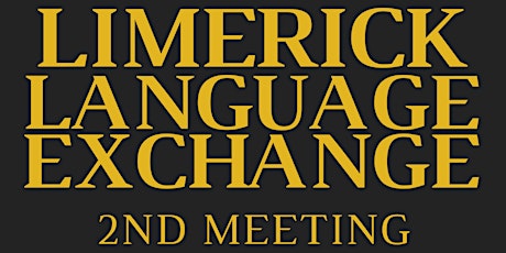 Limerick Language Exchange - 2nd Meeting primary image