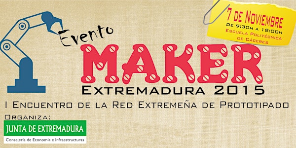 Evento Maker Extremadura 2015. I Encuentro de la Red Extremeña de Prototipado