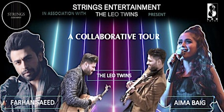 A Collaborative Tour 2021: Farhan Saeed, Aima Baig and The Leo Twins tickets