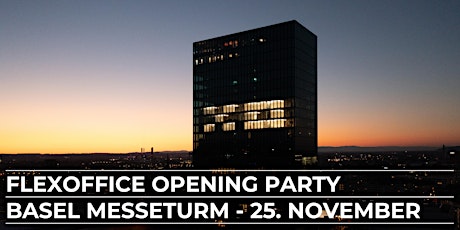 FlexOffice Basel Messeturm Opening Party primary image