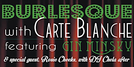 BURLESQUE with Carte Blanche Jazz, Featuring Gin Minsky & Rosie Cheeks primary image