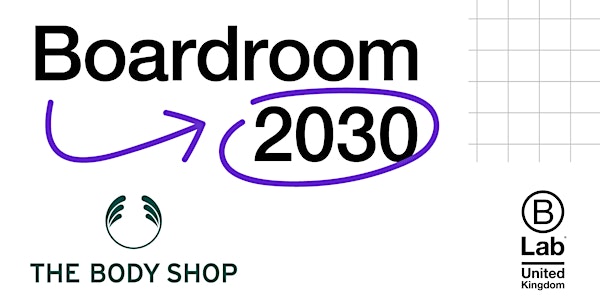 The Body Shop, B Lab UK, Boardroom 2030 + COP 26