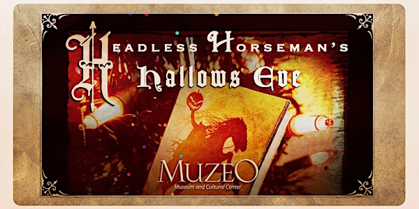 Headless Horseman's Hallows' Eve October 31 3-6pm
