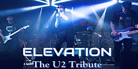 Celebrate St. Patrick's Day with Elevation - The U2 Tribute tickets