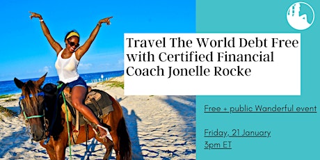 Travel The World Debt Free with Certified Financial Coach Jonelle Rocke tickets